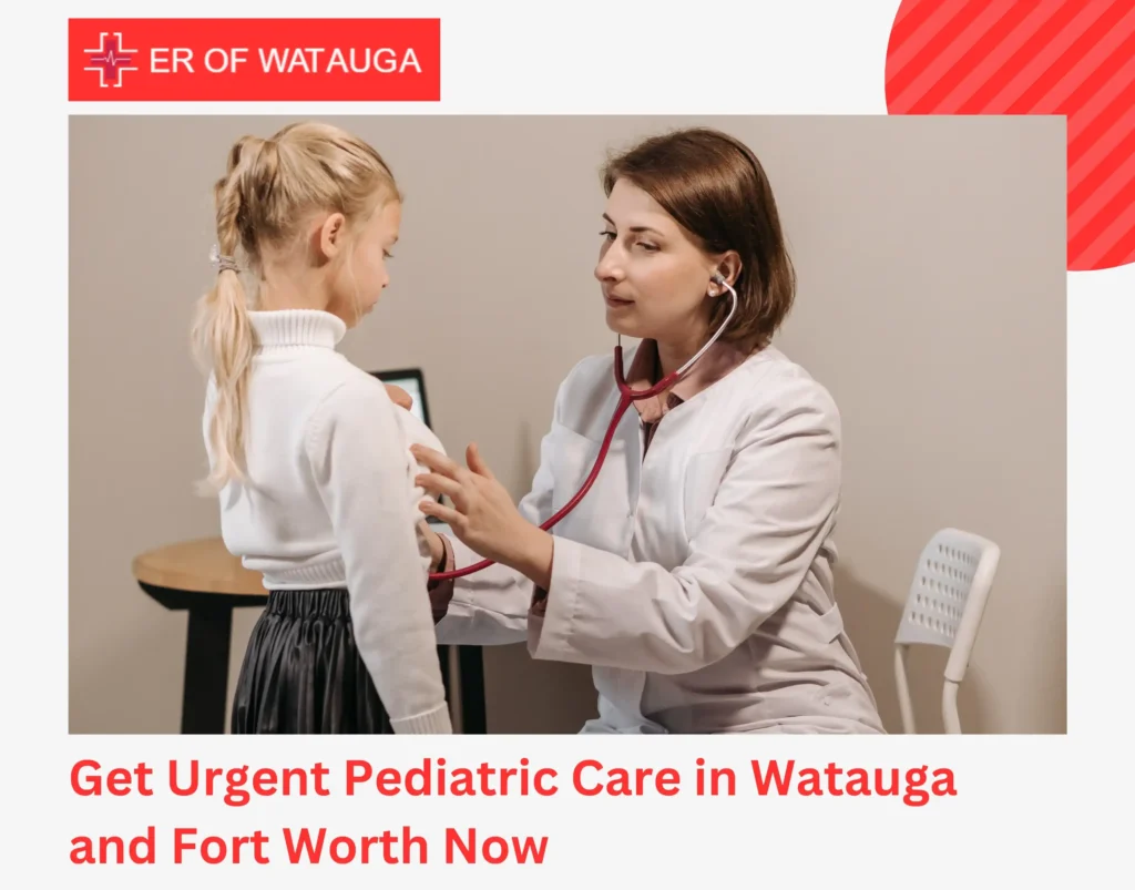 Get Urgent Pediatric Care in Watauga and Fort Worth Now