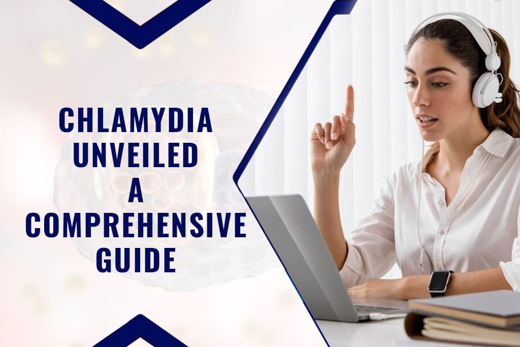 Chlamydia Unveiled A Comprehensive Guide