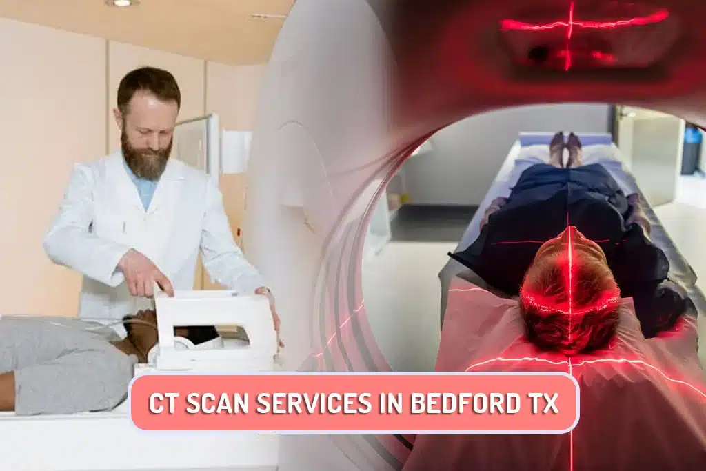 CT Scan Services in Bedford TX