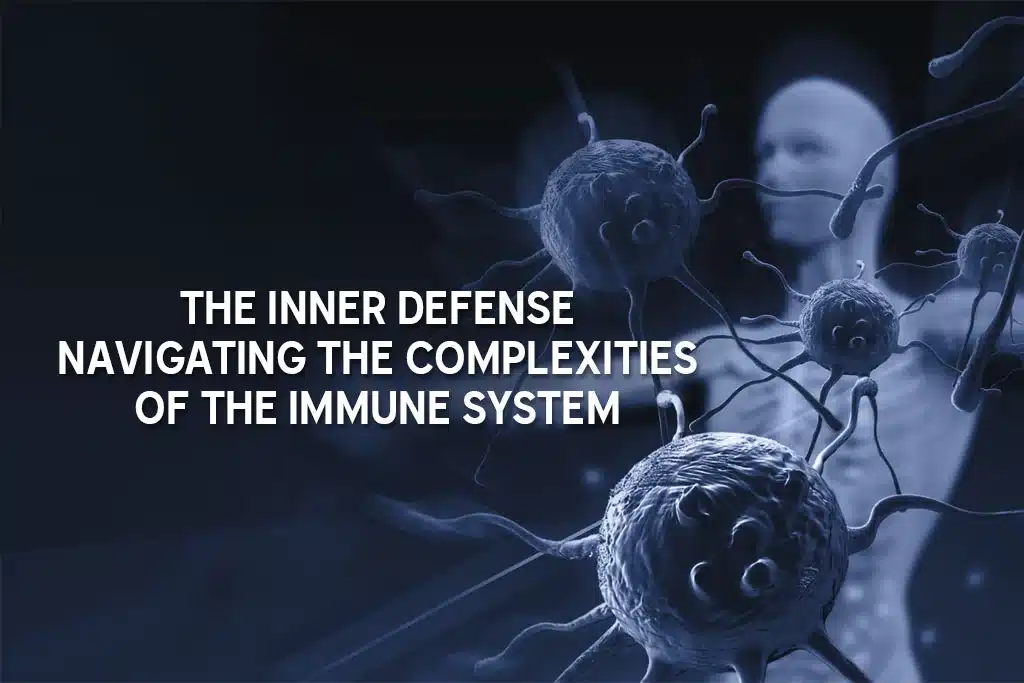 Inner Defense Navigating the complexities of the Immune System