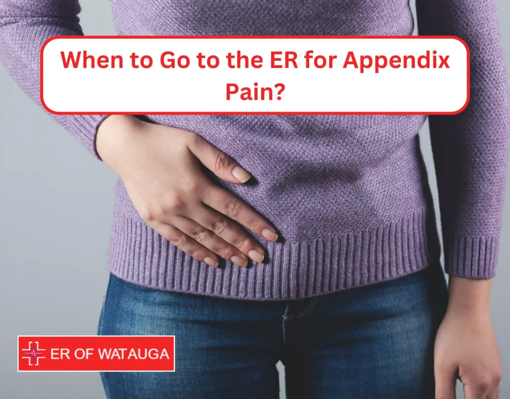 When to Go to the ER for Appendix Pain