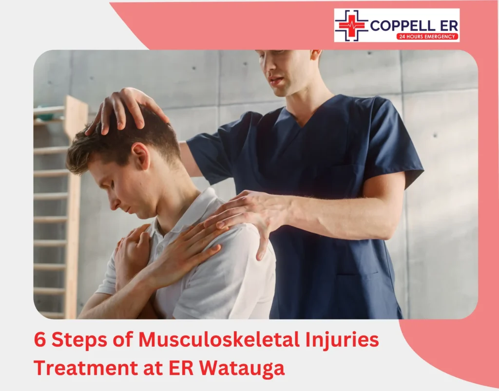 6 Steps of Musculoskeletal Injuries Treatment at ER Watauga