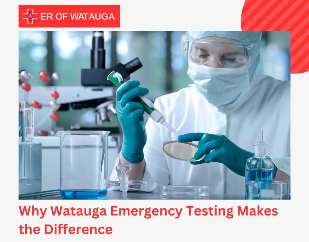 Why Watauga Emergency Testing Makes the Difference