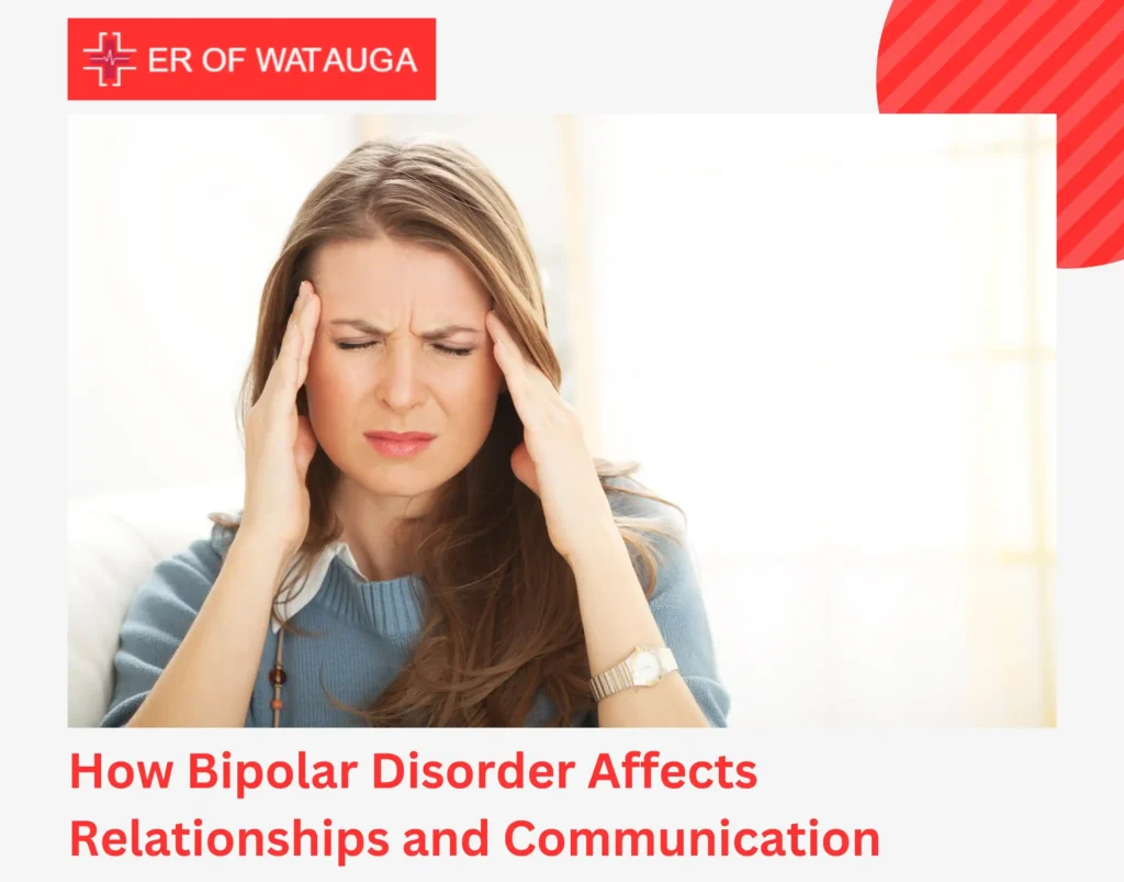 How Bipolar Disorder Affects Relationships and Communication