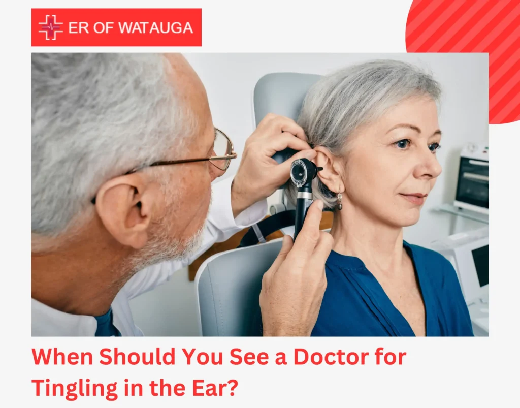 When Should You See a Doctor for Tingling in the Ear