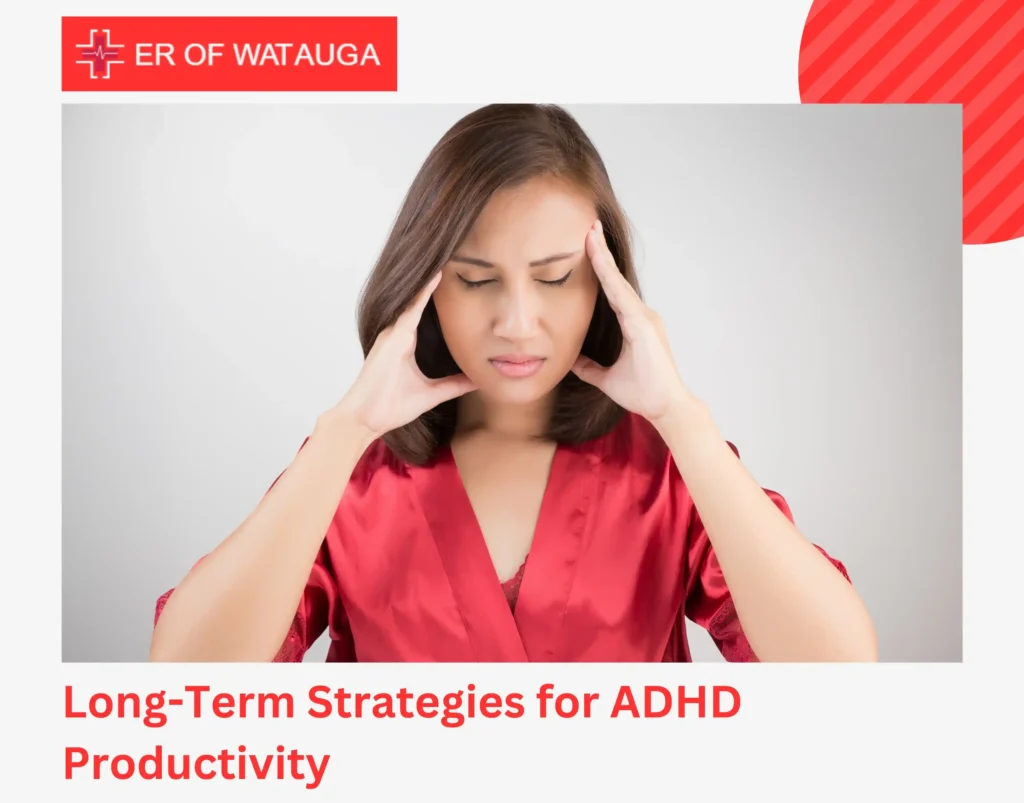 Long-Term Strategies for ADHD Productivity