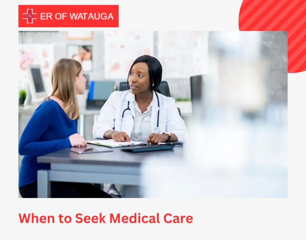 When to Seek Medical Care