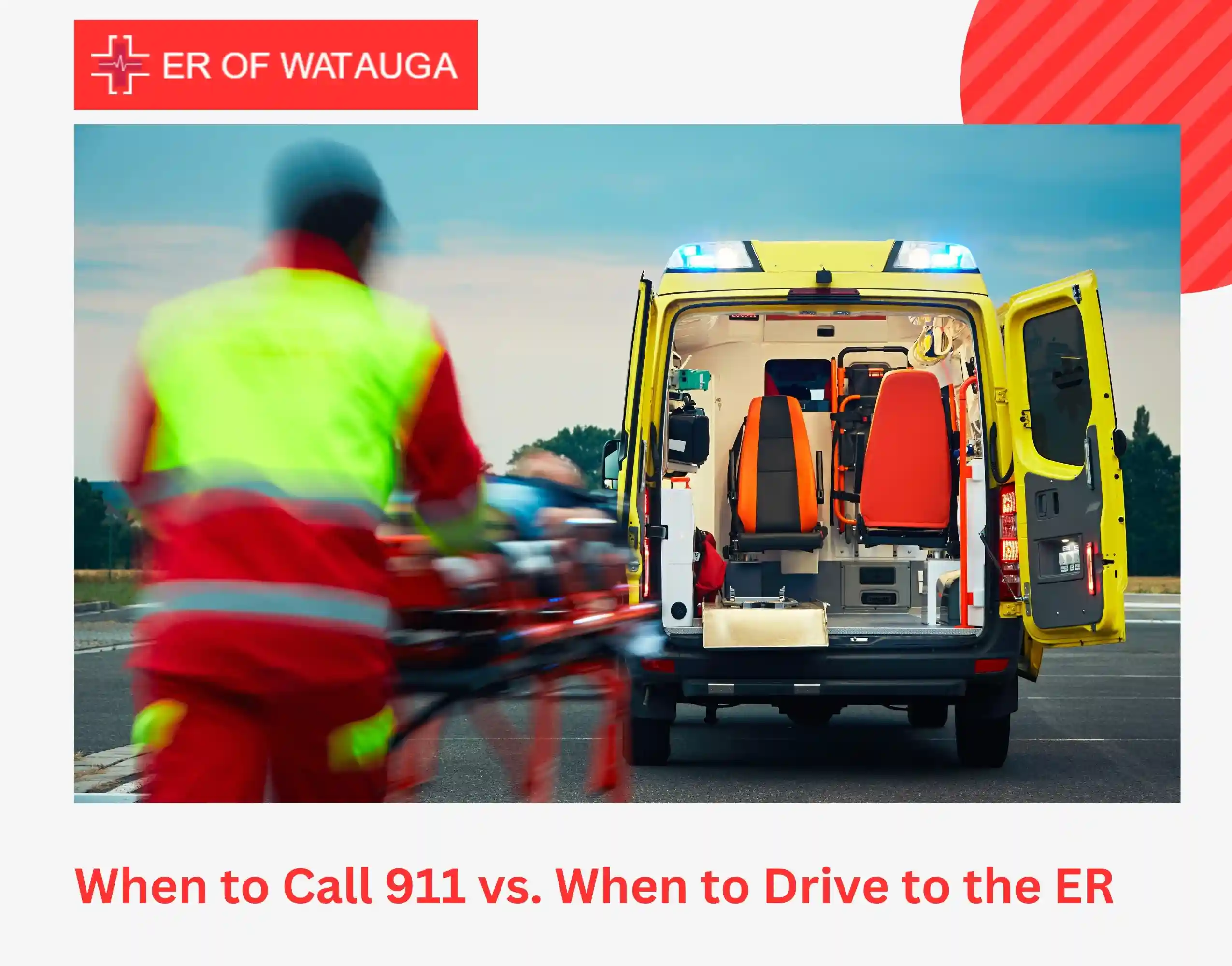 When to Call 911 vs. When to Drive to the ER