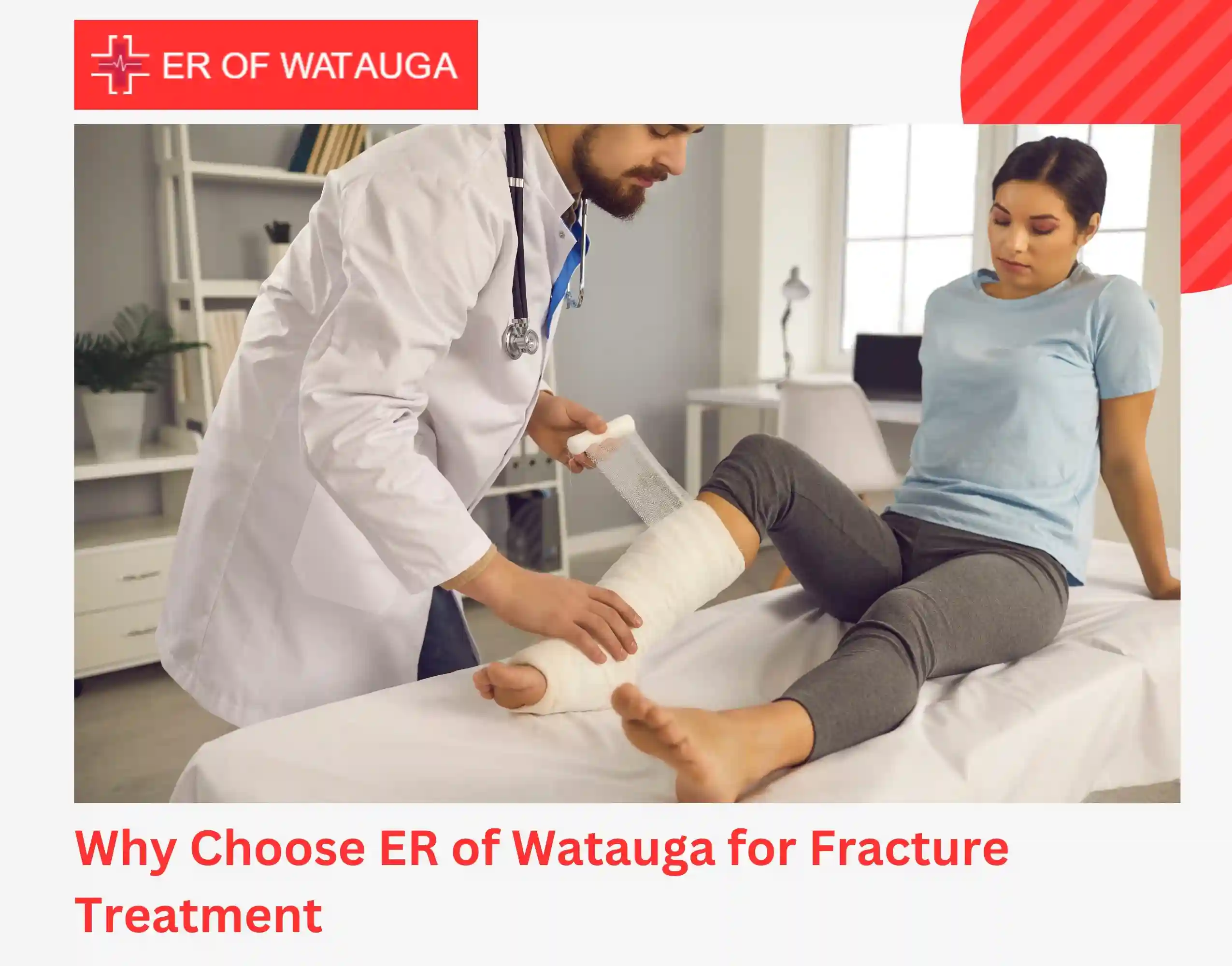 Why Choose ER of Watauga for Fracture Treatment
