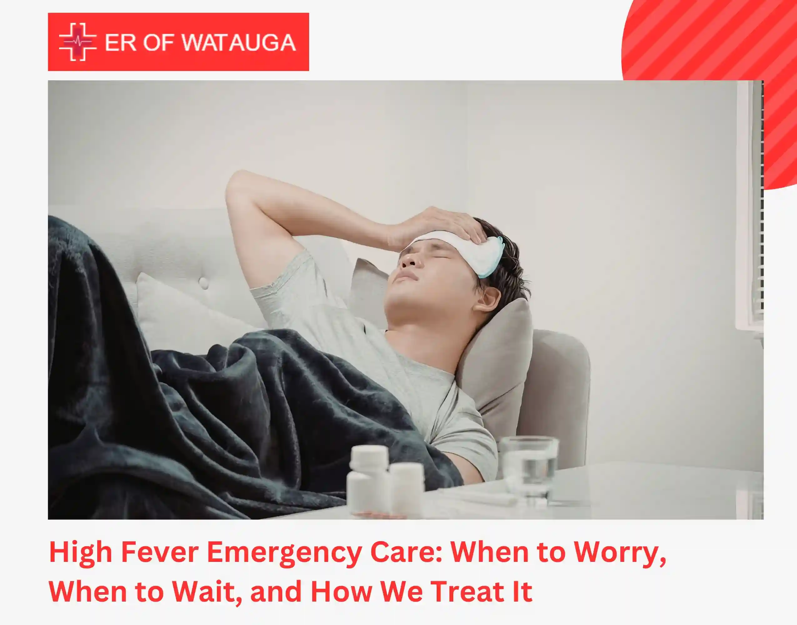 High Fever Emergency Care When to Worry, When to Wait, and How We Treat It
