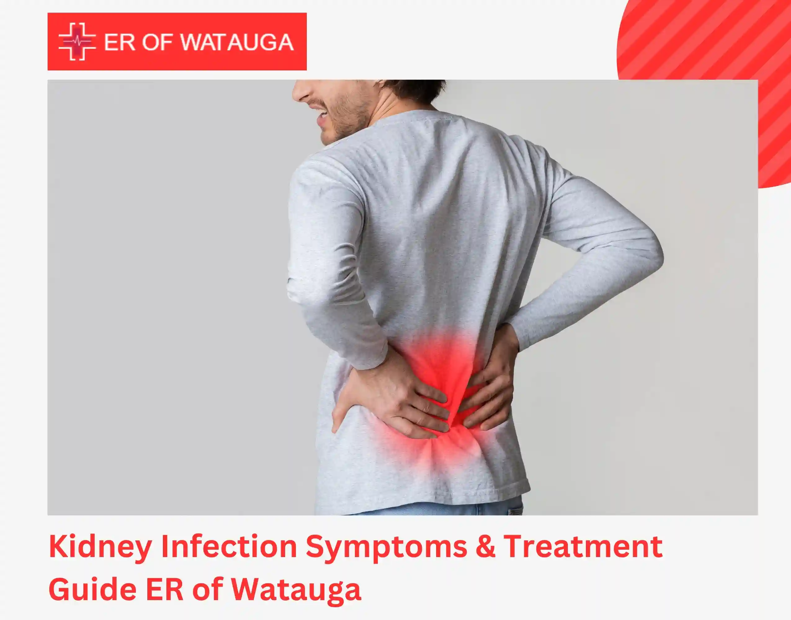 Kidney Infection Symptoms & Treatment Guide ER of Watauga