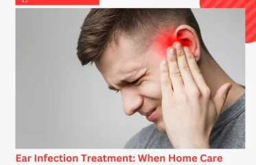 Ear Infection Treatment When Home Care Isn't Enough and the ER Becomes Necessary