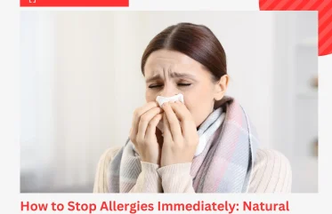 How to Stop Allergies Immediately Natural Remedies That Work Fast