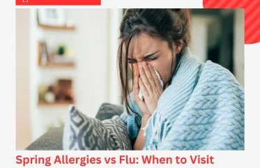 Spring Allergies vs Flu When to Visit the ER