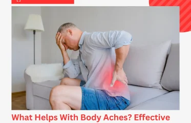 What Helps With Body Aches Effective Relief Tips